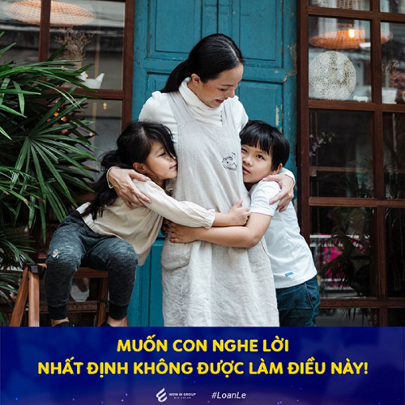 MUỐN CON NGHE LỜI - NHẤT ĐỊNH KHÔNG ĐƯỢC LÀM ĐIỀU NÀY!